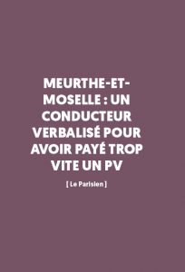 un conducteur verbalisé pour avoir payé trop vite un PV lu dans le Parisien